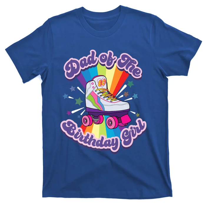 Dad Of The Birthday Funny Retro Roller Skate Gift Great Gift T-Shirt